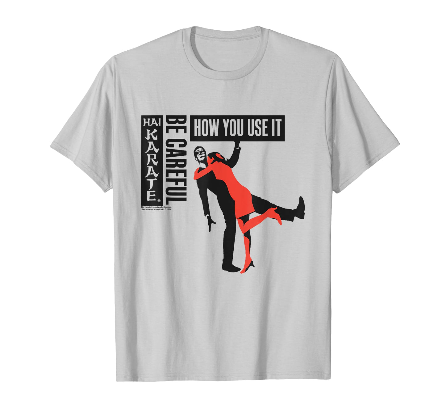Hai Karate Be Careful How You Use It Lady In Red Retro T-Shirt