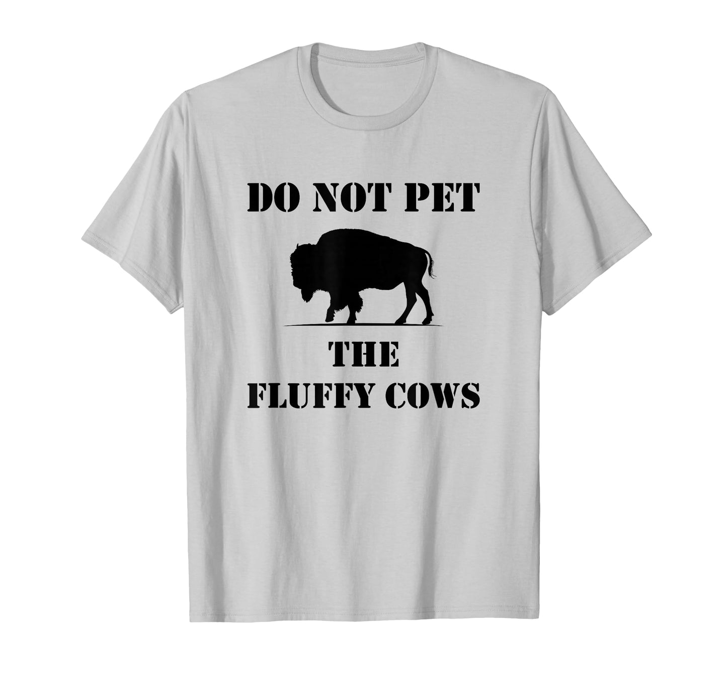 Do Not Pet the Fluffy Cows T-Shirt