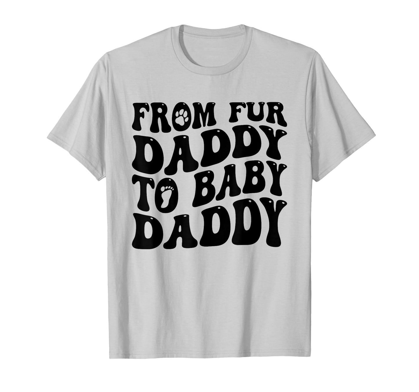 From Fur Daddy To Baby Daddy Dog Pregnancy Dad Men T-Shirt