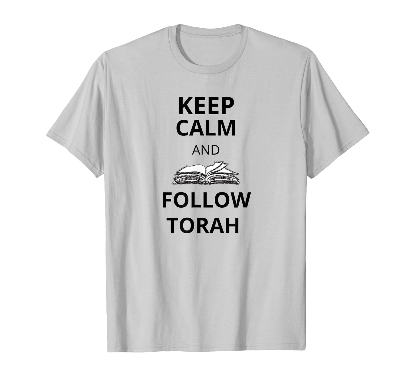 Keep Calm and Follow Torah funny for Messianic Believers T-Shirt
