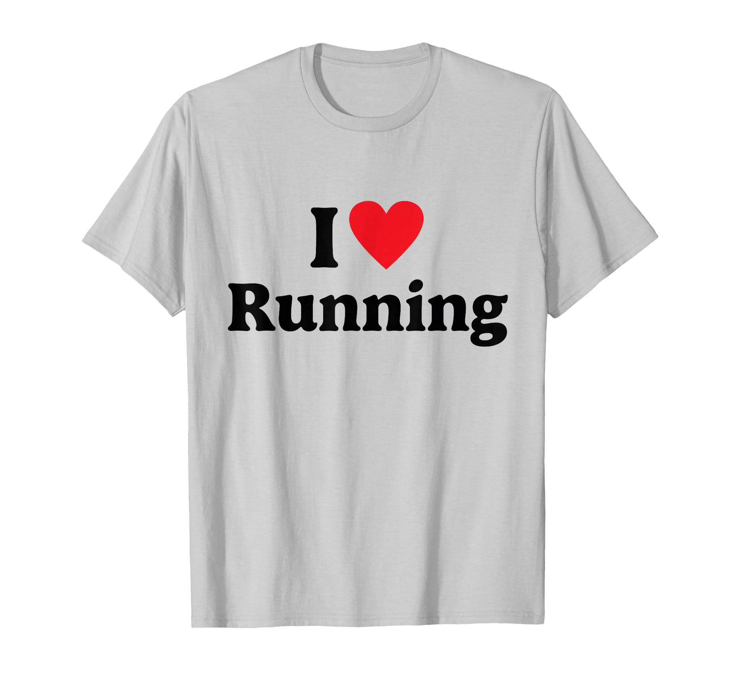 I love Running T-Shirt