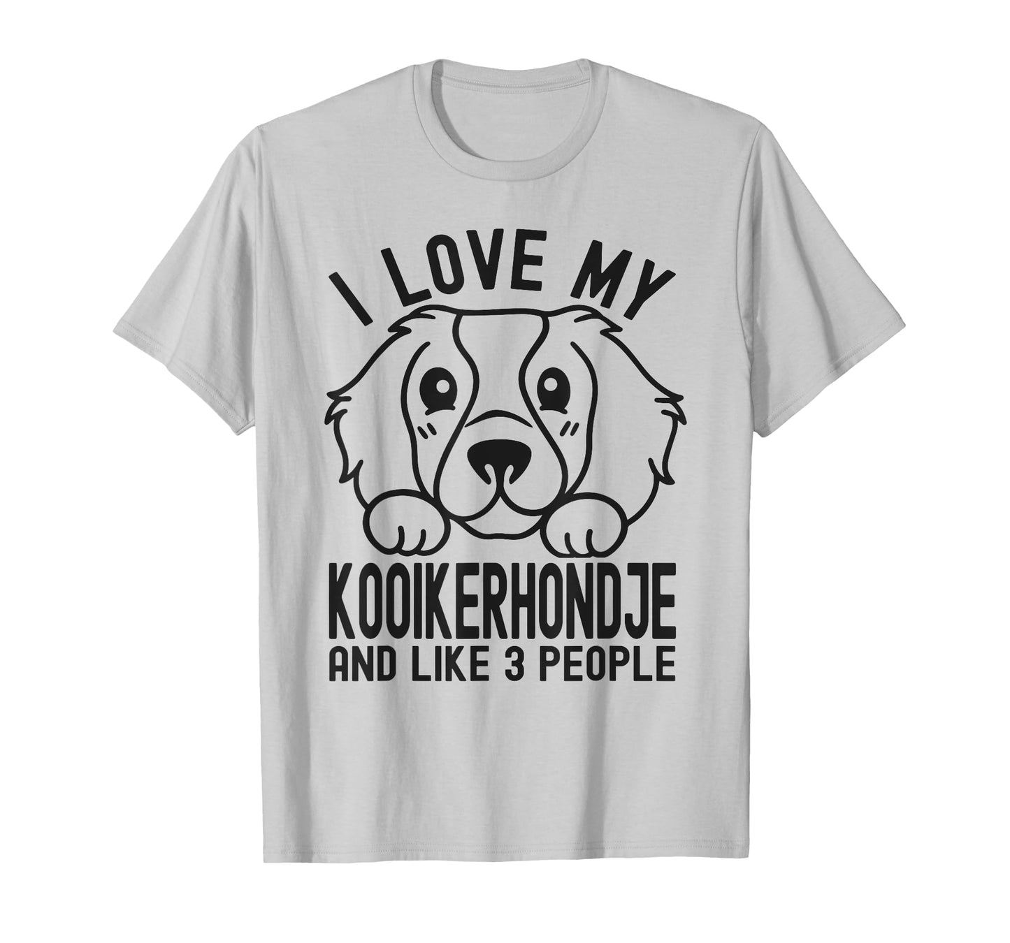 I Love My Kooikerhondje And Like 3 People, Dog Lover Men Women Girls Kids T-Shirt