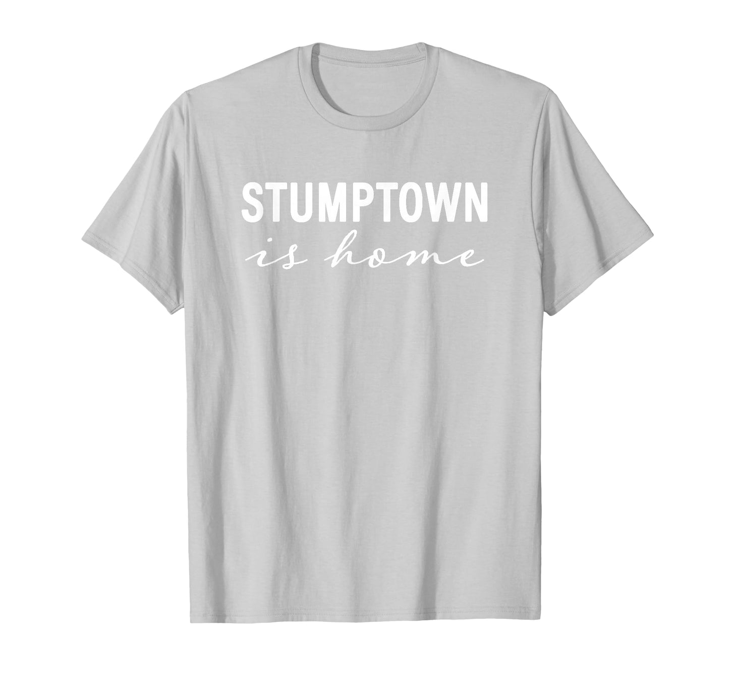 STUMPTOWN is Home T-Shirt