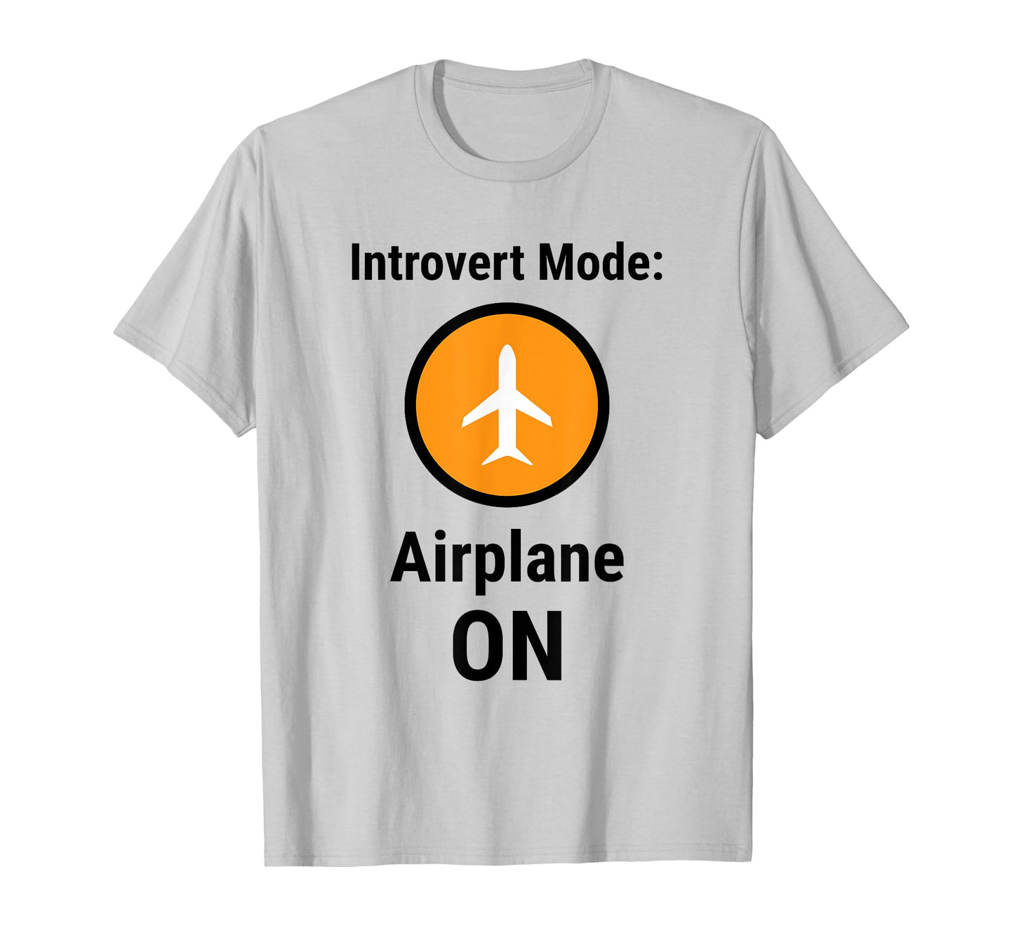 Introvert Mode Airplane ON Funny Antisocial Humor T-Shirt