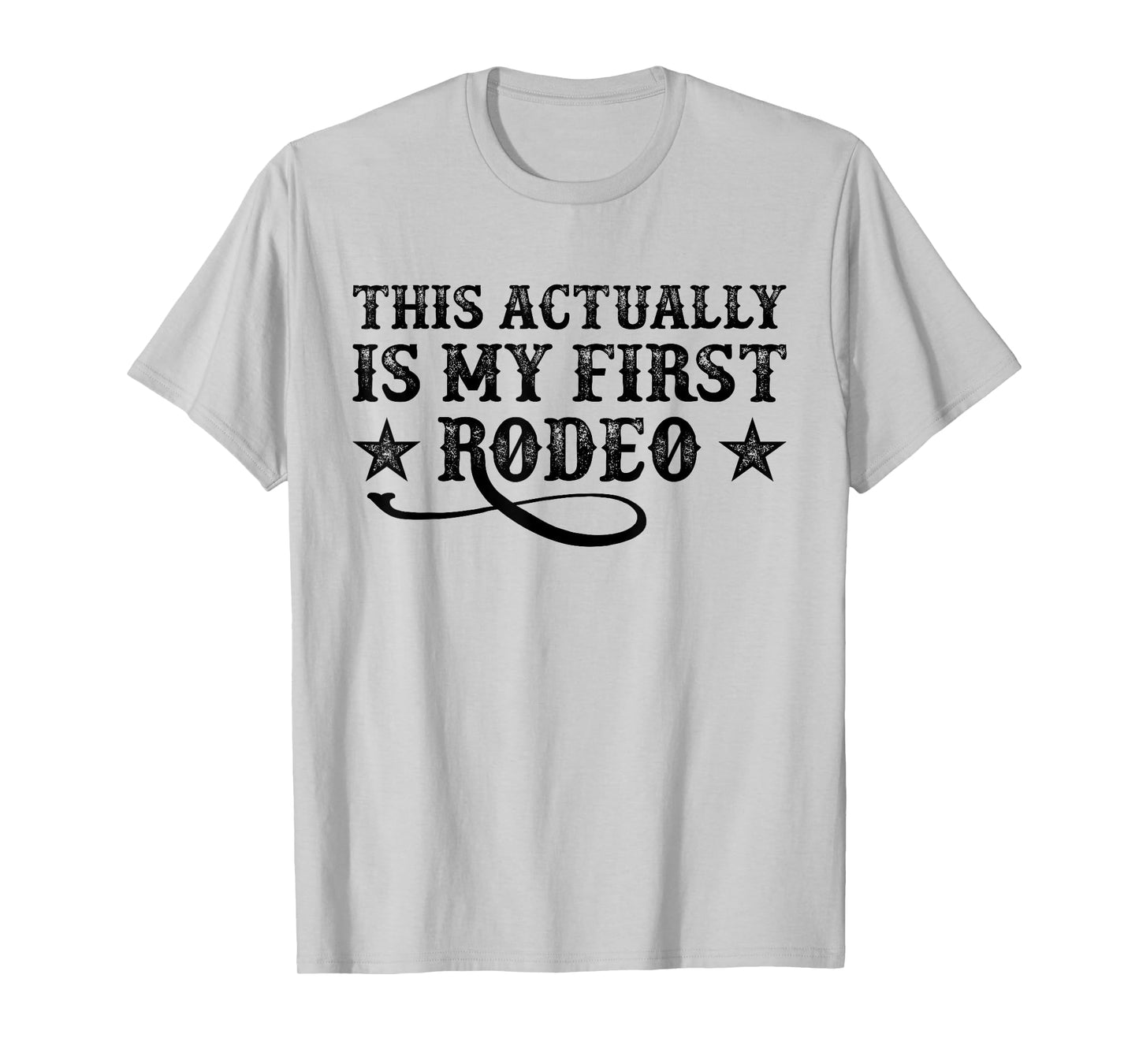 This Actually Is My First Rodeo T-Shirt