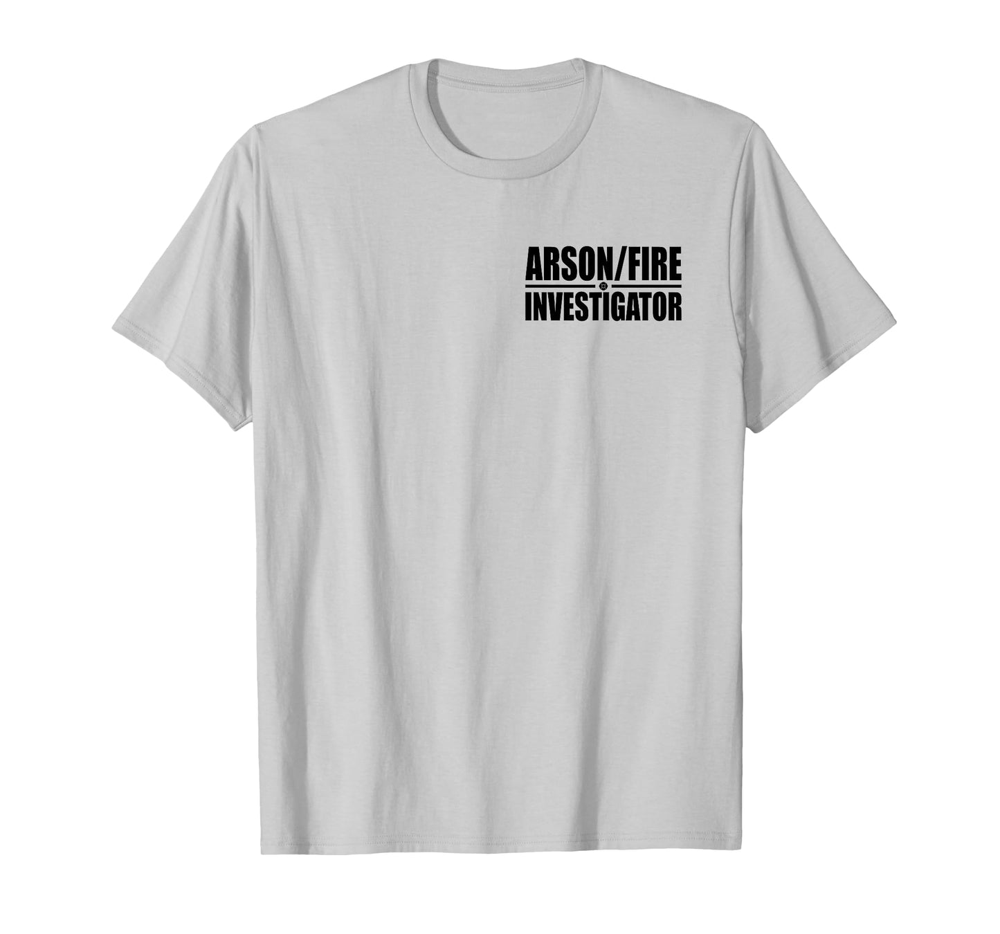 ARSON FIRE INVESTIGATOR FIREMAN UNIFORM TEE T-Shirt