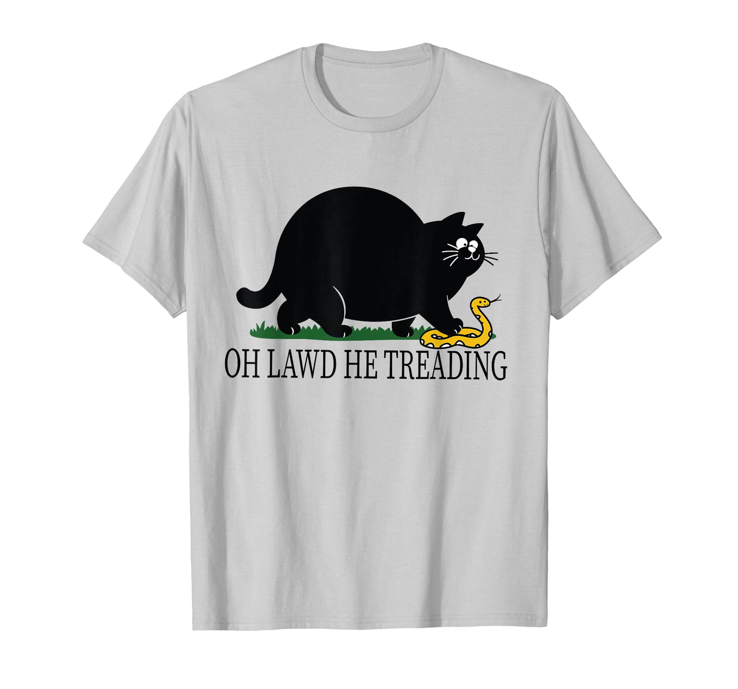 OH LAWD HE TREADING-FUNNY CAT Men Women T-Shirt