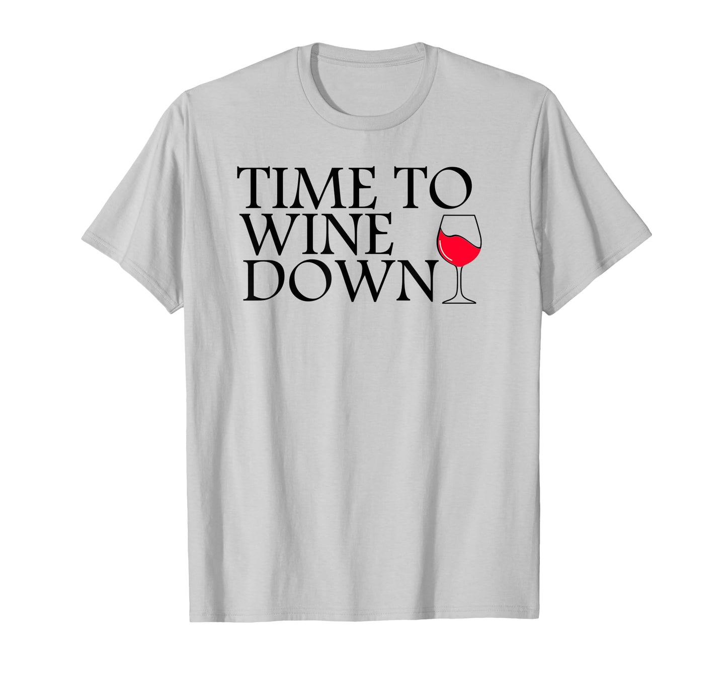 Time To Wine Down - Cat Mother Wine Lover - Funny Drinking T-Shirt