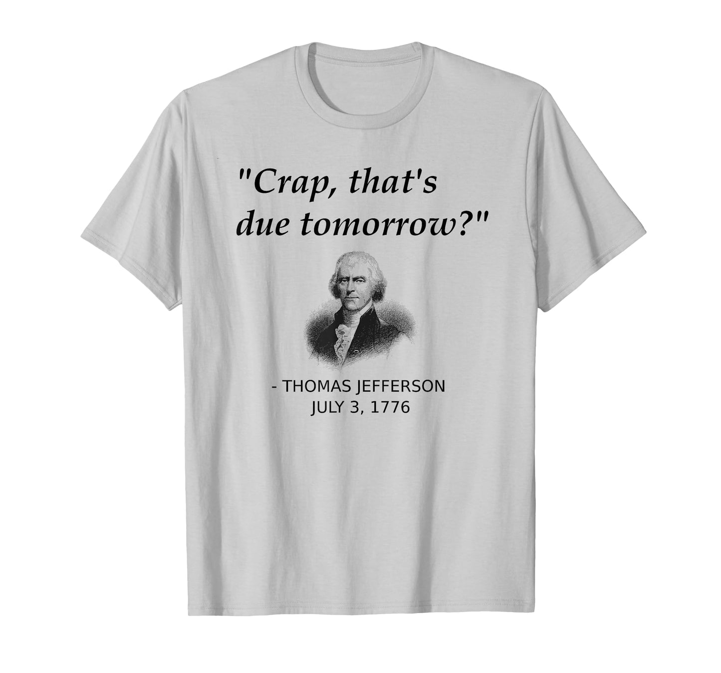 Funny Thomas Jefferson USA History Teacher Student Gift T-Shirt Small