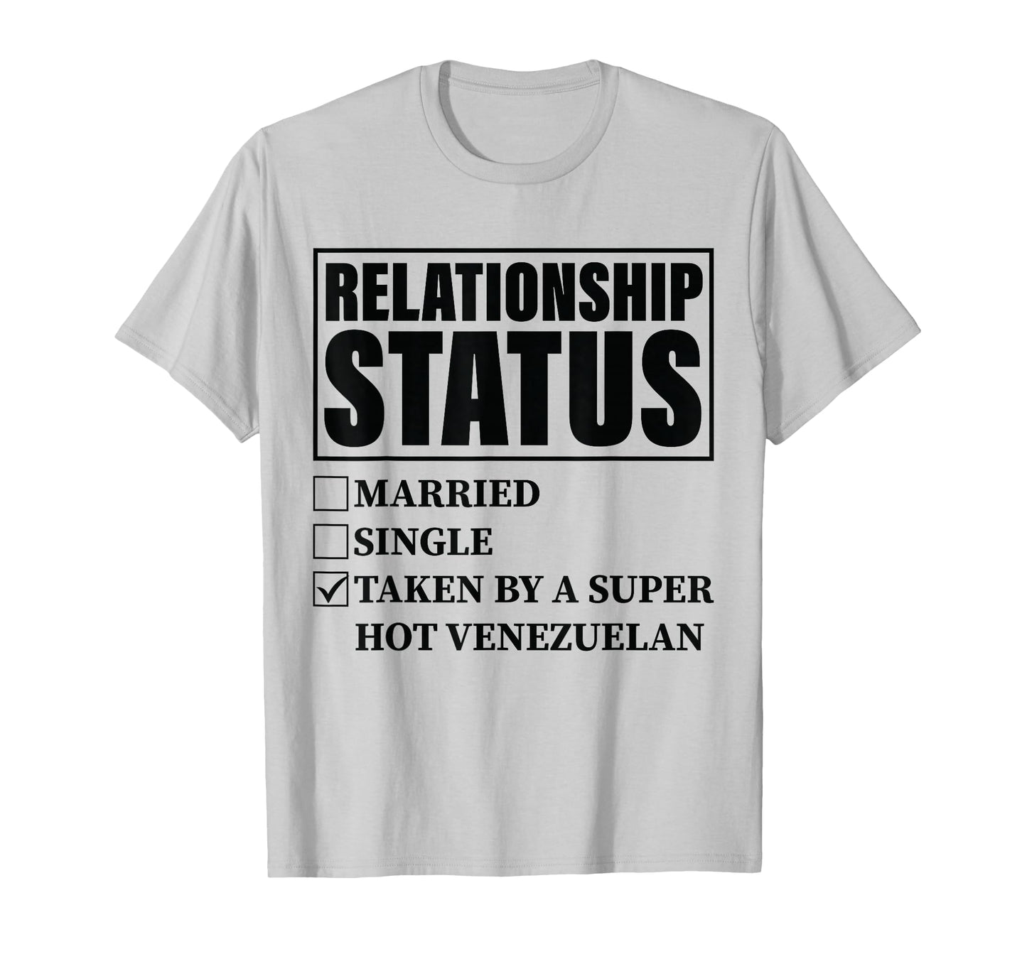 Venezuela Relationship - Taken By Super Hot Venezuelan T-Shirt