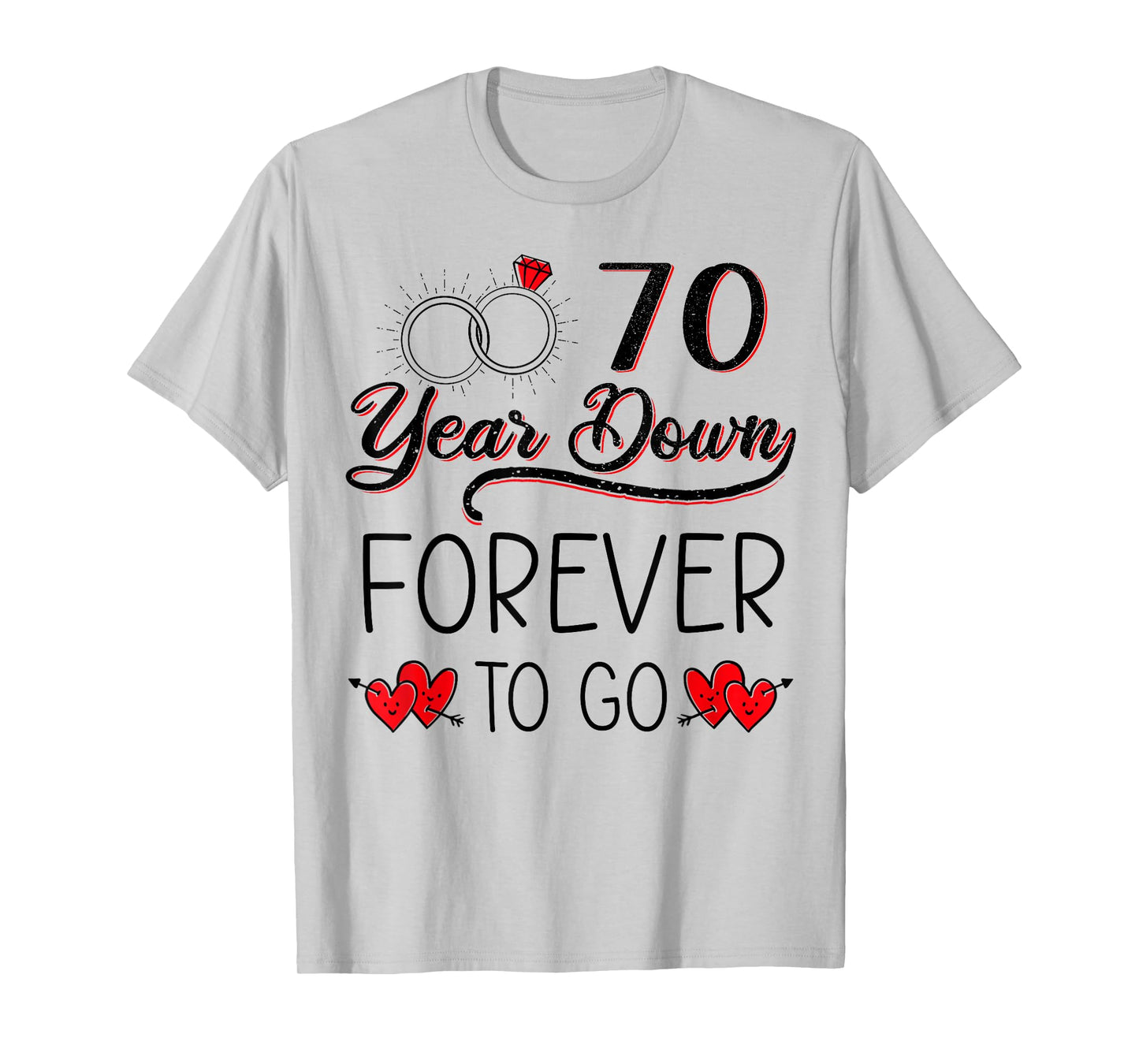 70 Years Down Forever To Go 70th Wedding Anniversary Couple T-Shirt
