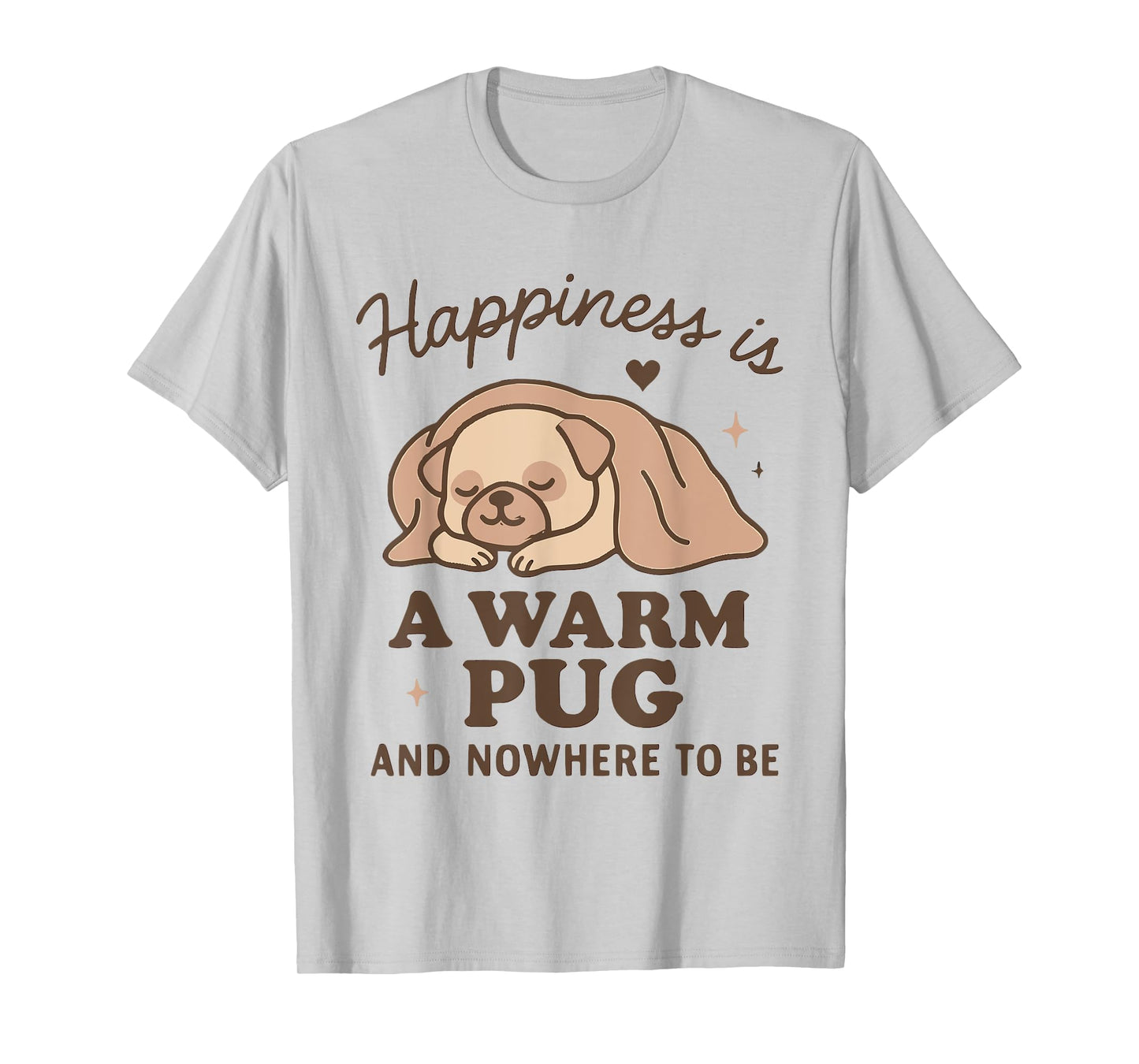 Pug Shirt for Women Pug Mom Happiness is Warm Pug T-Shirt