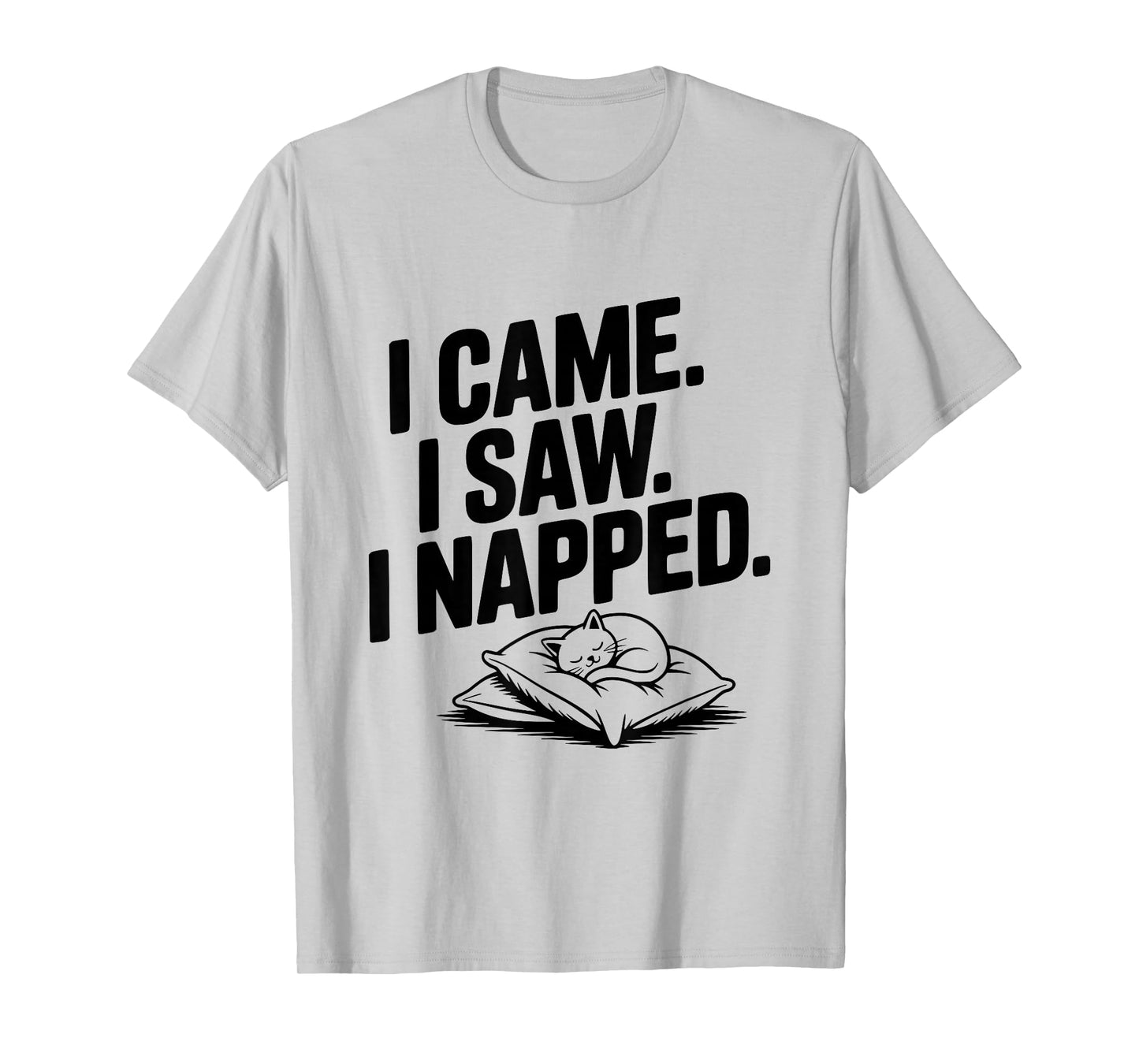 I Came I Saw I Napped Funny Cat Lover Humor T-Shirt