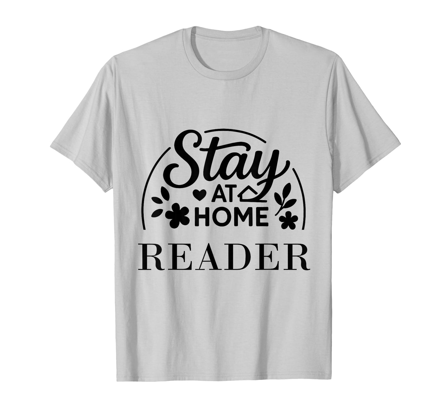 Stay at Home Reader Funny Quote Suitable for Men Women. T-Shirt