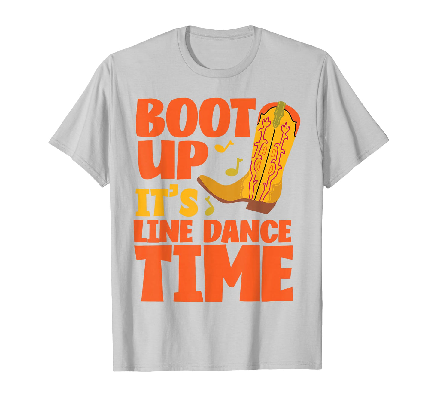 Line Dancing Dance Teacher Boot Up It's Line Dance Time T-Shirt