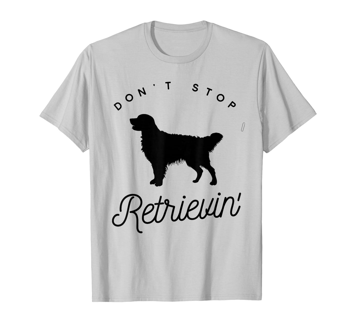 Golden Retriever Don't Stop Retrieving Shirt