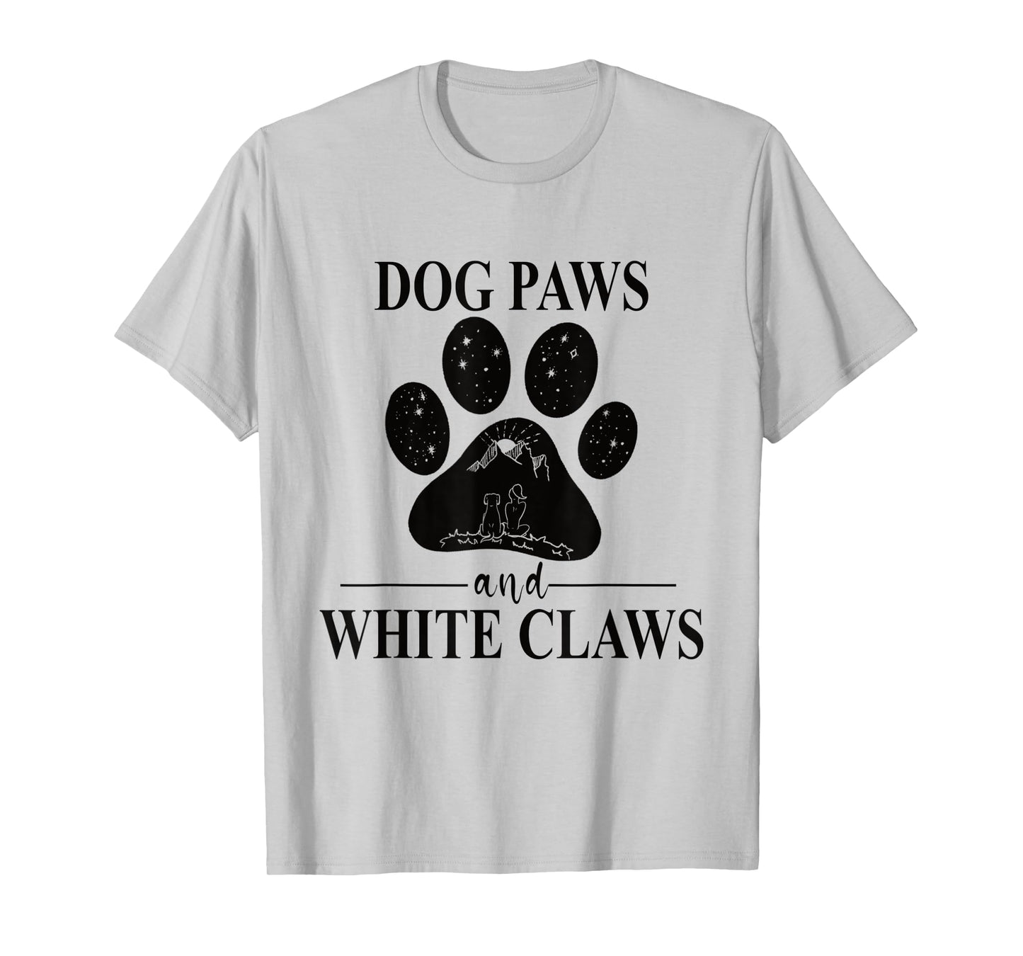 Dog Paws and White Claws - Dog Paw Mom T-Shirt for Men Women Kids