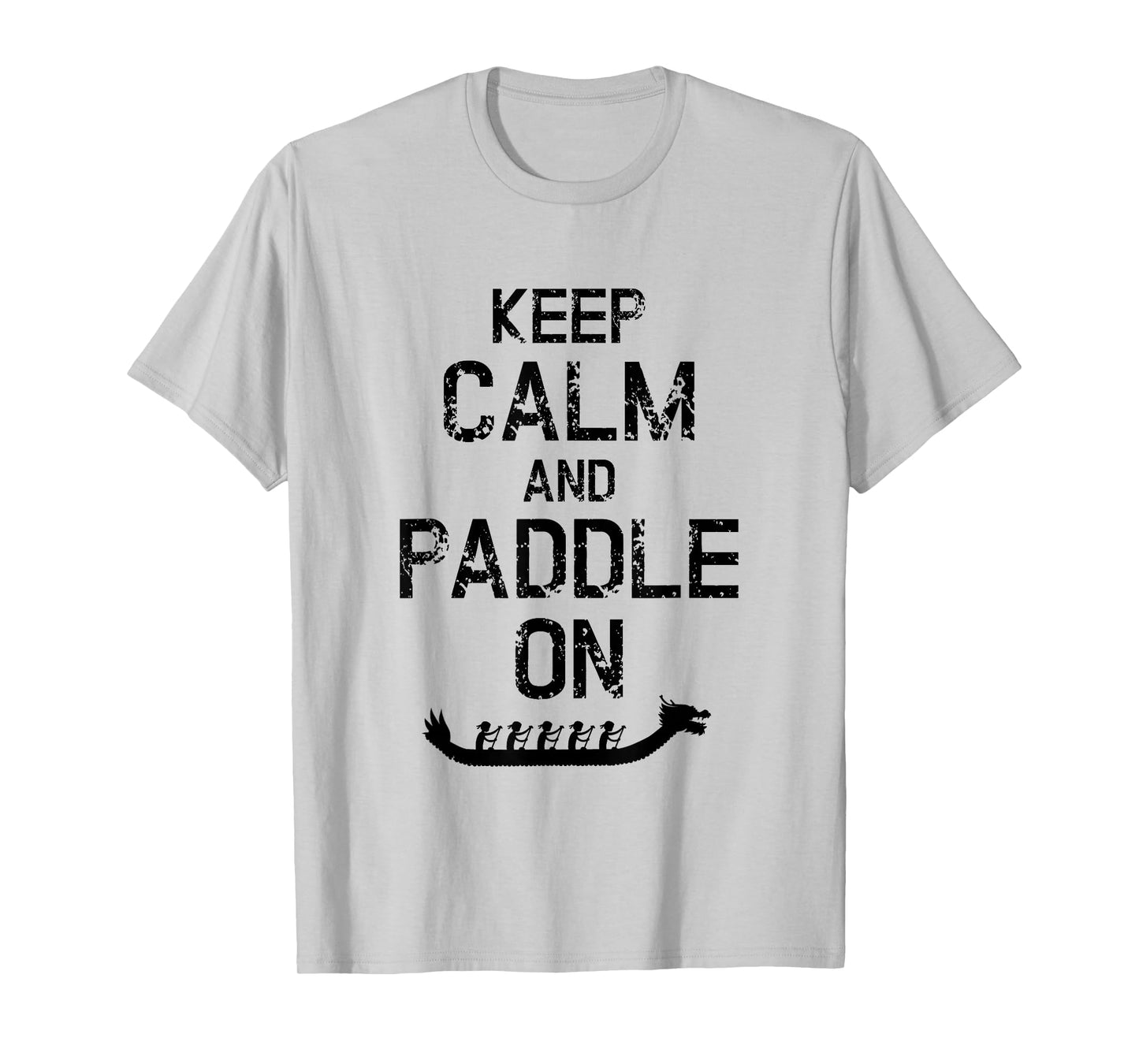 Dragon Boat Racing Keep Calm And Paddle On T-Shirt