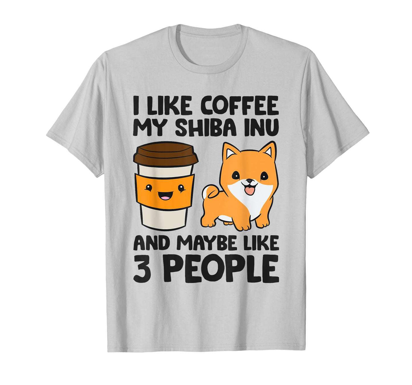 I Like Coffee My Shiba Inu Dog And Maybe Like 3 People T-Shirt