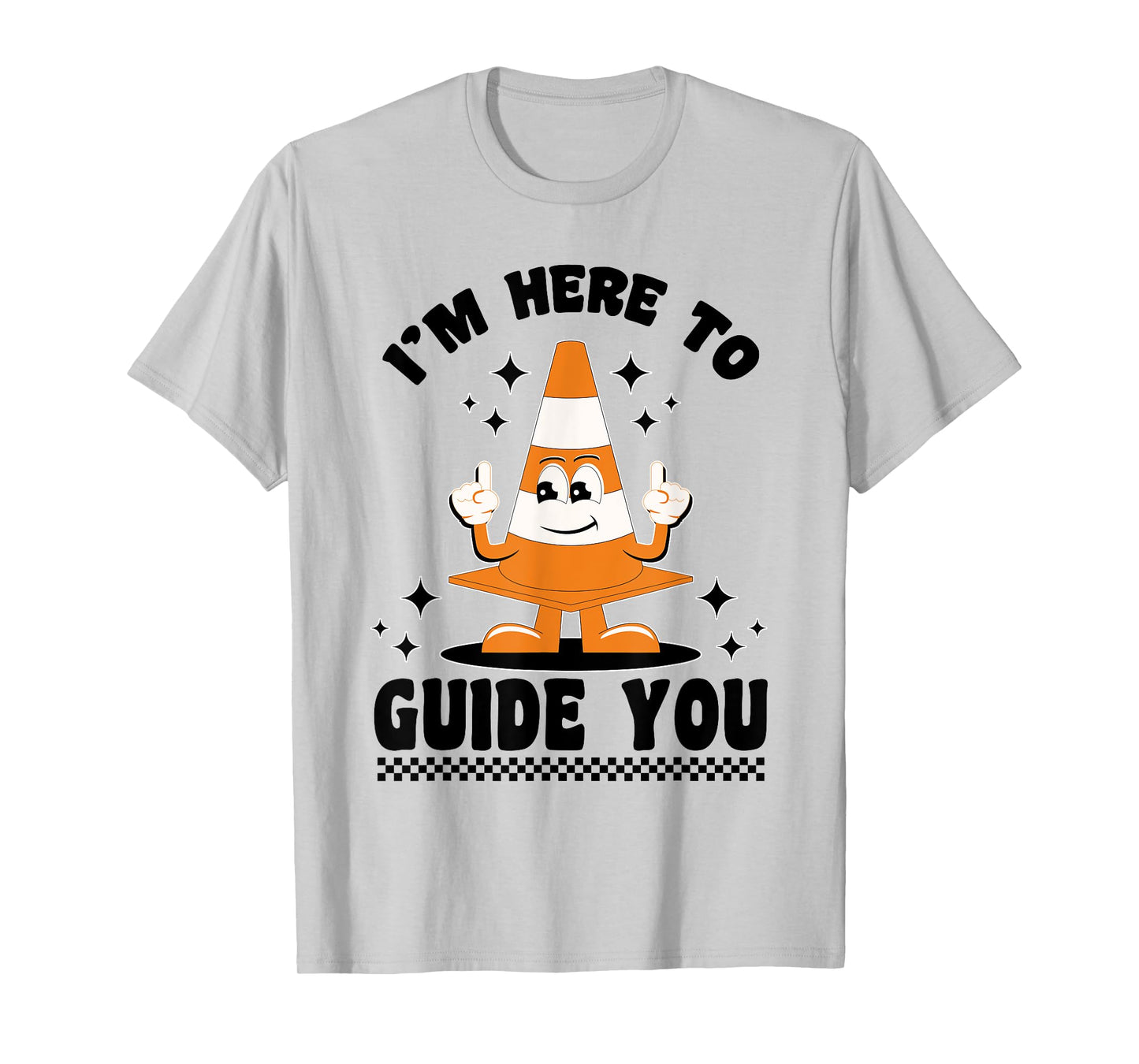Traffic Cone I'm Here To Guide You T-Shirt