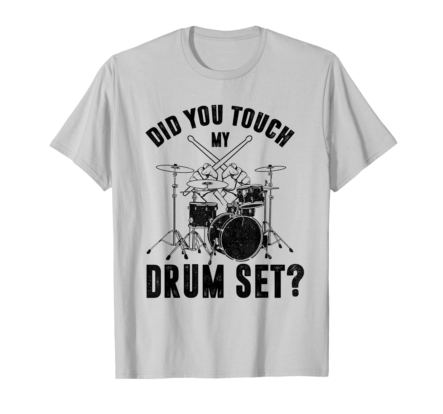 Funny Drummer Percussion Drums Did You Touch My Drum Set T-Shirt