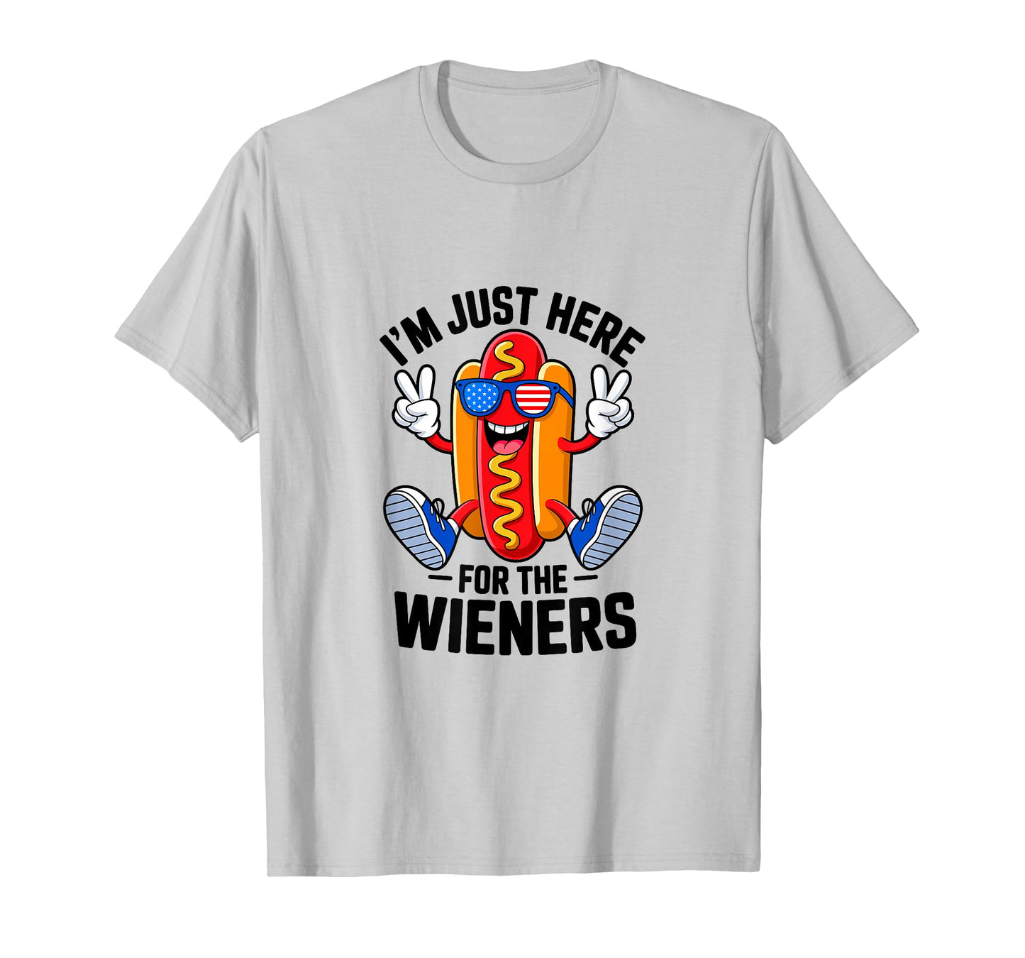 Just Here For The Wieners, Funny Hot Dog, 4th Of July T-Shirt