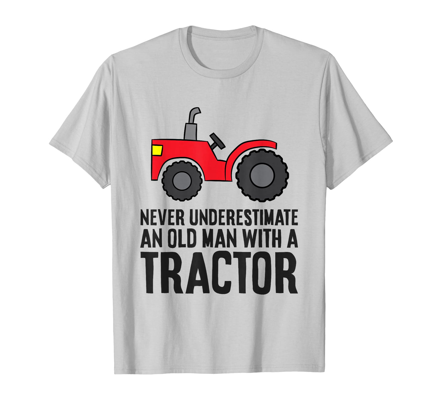 Never Underestimate An Old Man With A Tractor T-Shirt