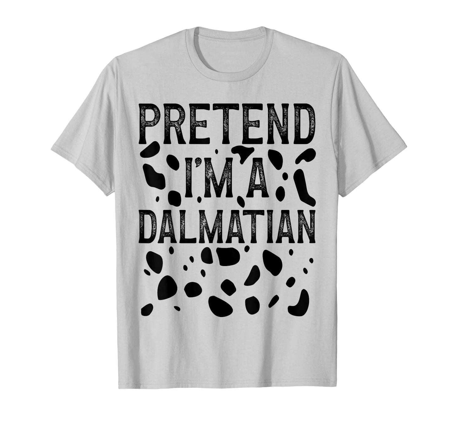 Pretend I'm a Dalmatian Funny Halloween Last Minute Costume T-Shirt