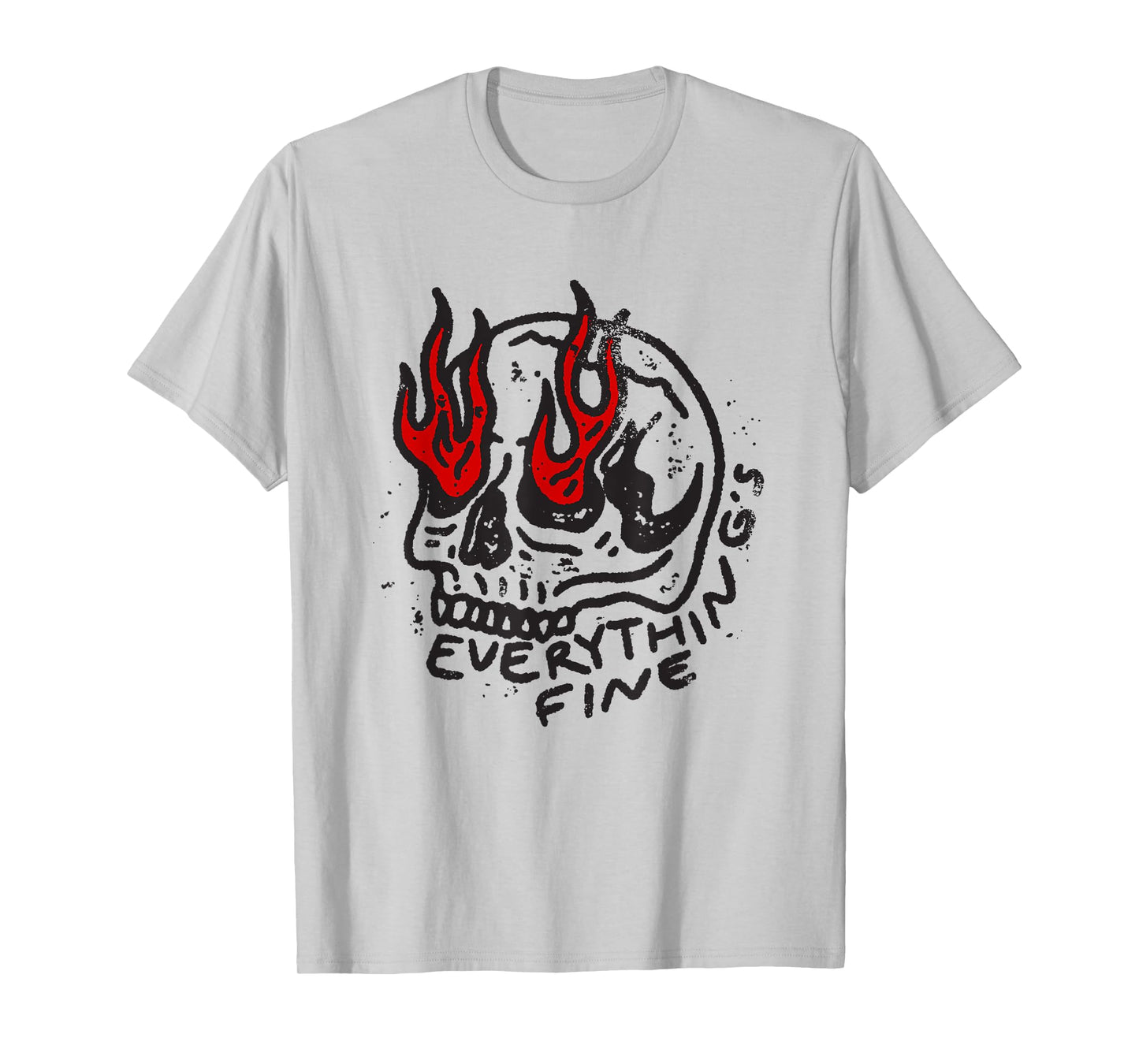 everything is fine skull joke sarcastic funny T-Shirt