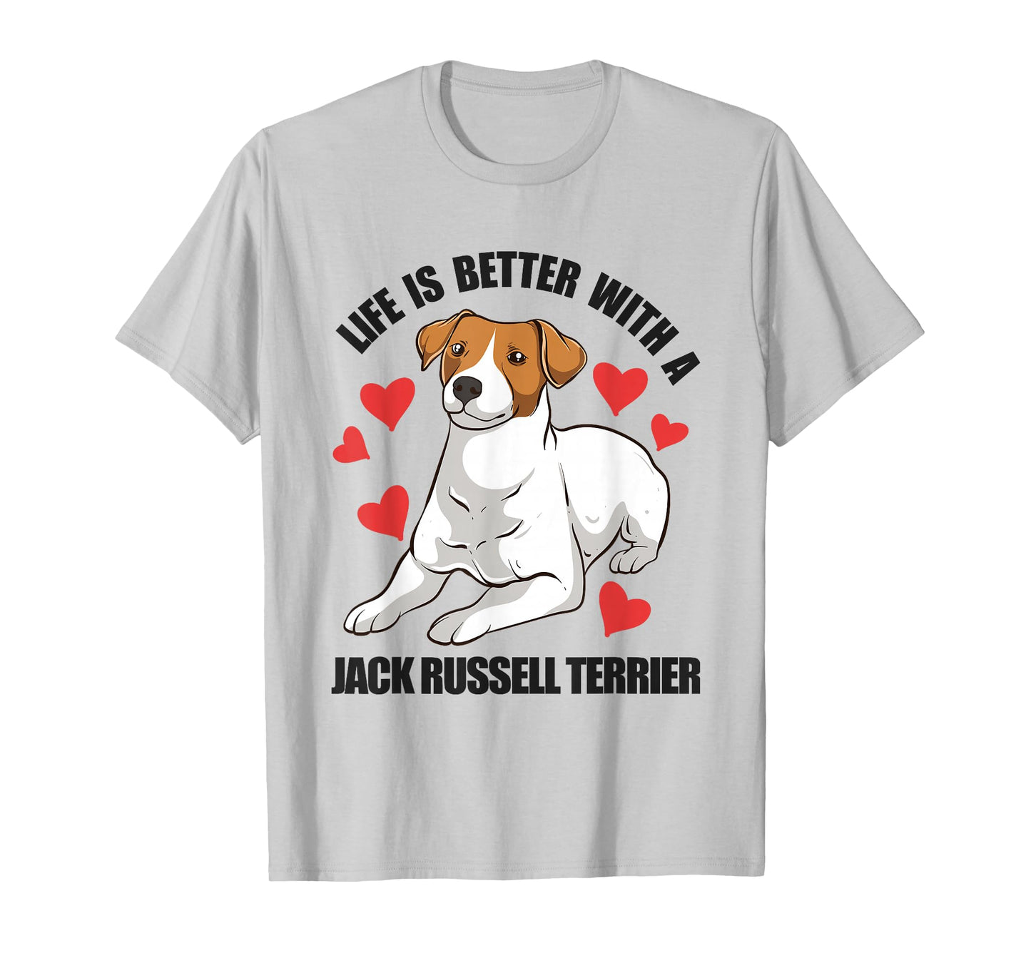 Funny Jack Russel Life Is Better With A Jack Russell Terrier T-Shirt
