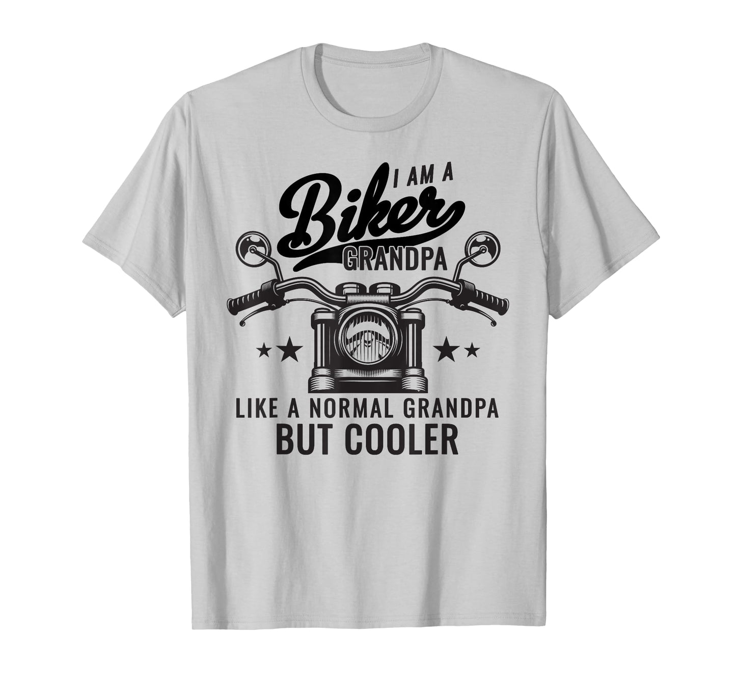 I Am A Biker Grandpa Like A Normal Grandpa But Cooler T-Shirt