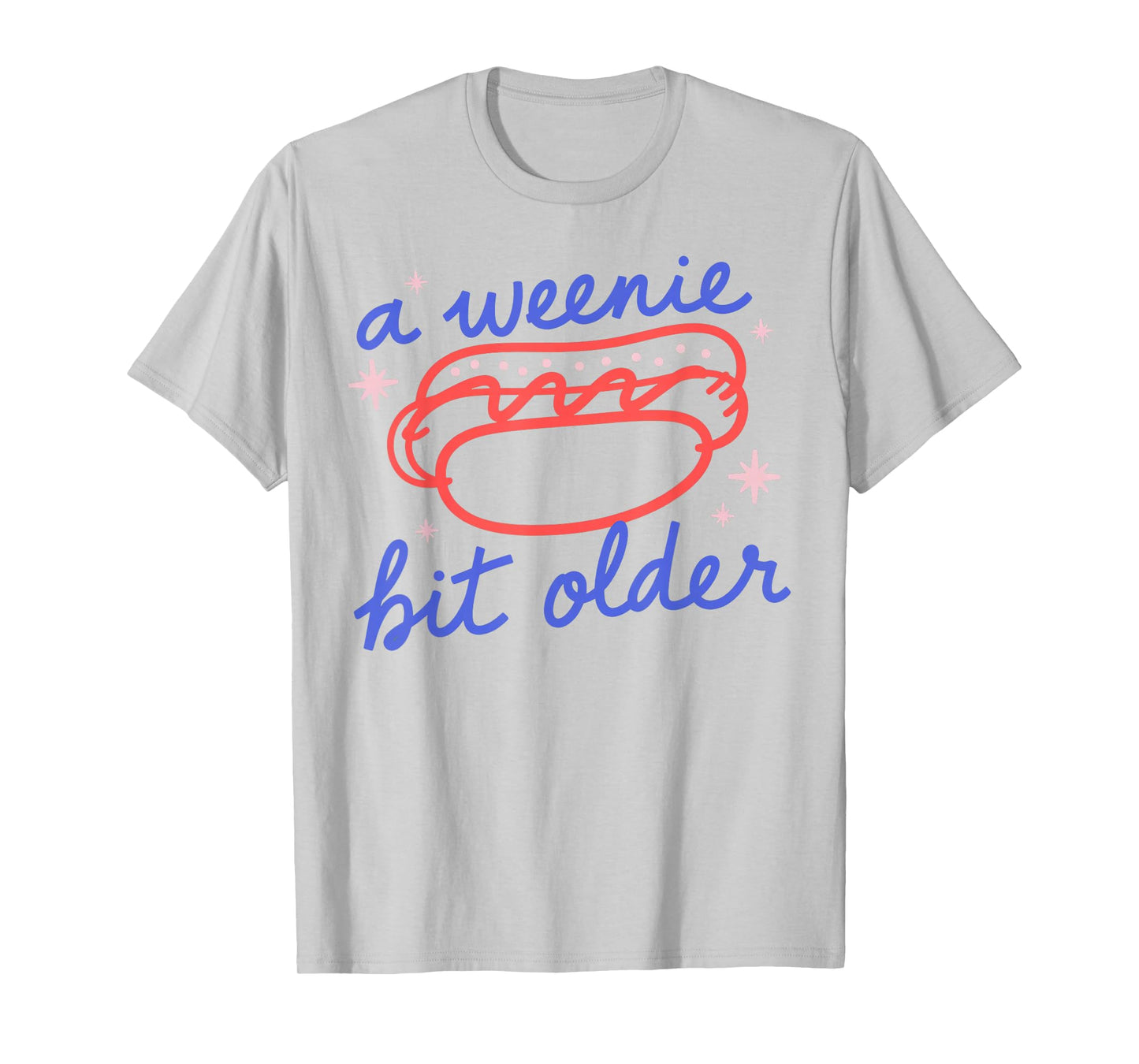 A Weenie Bit Older Funny Birthday Hot Dog Party T-Shirt