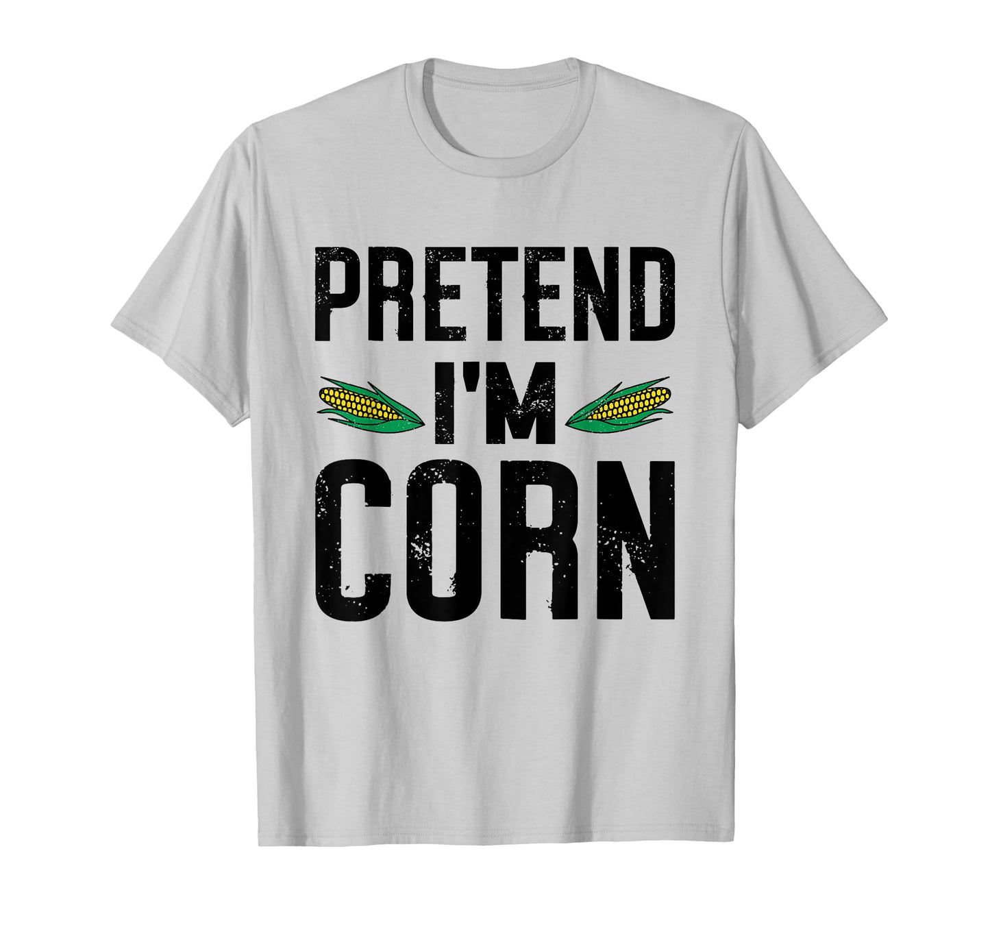 Pretend I'm A Corn Funny Lazy Easy Halloween Costume T-Shirt