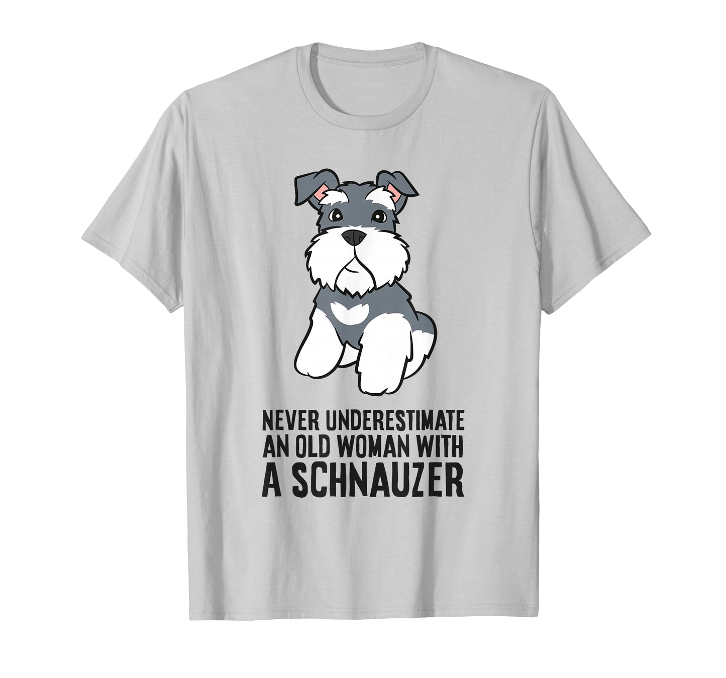 Never Underestimate An Old Woman With A Schnauzer T-Shirt