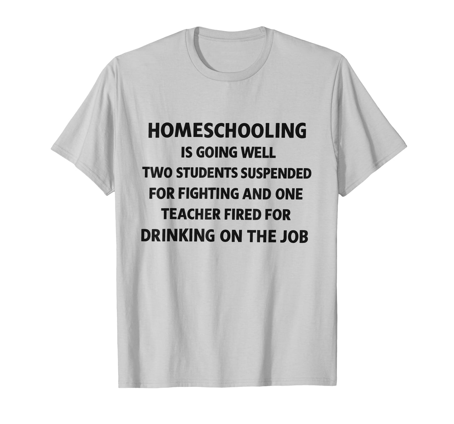 homeschooling is Going Well Two Students Suspended Funny T-Shirt