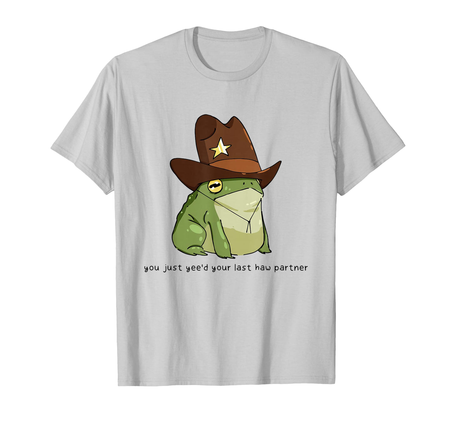 Funny You Just Yee'd Your Last Haw Partner Cowboy Frog Meme T-Shirt