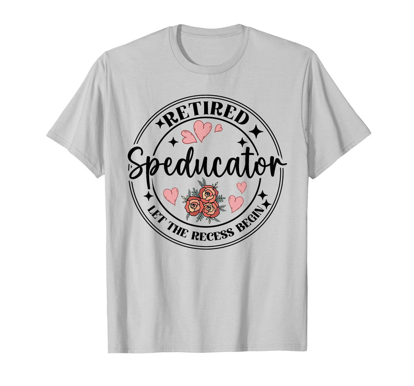 Retired Speducator Let The Recess Begin Funny Retirement T-Shirt
