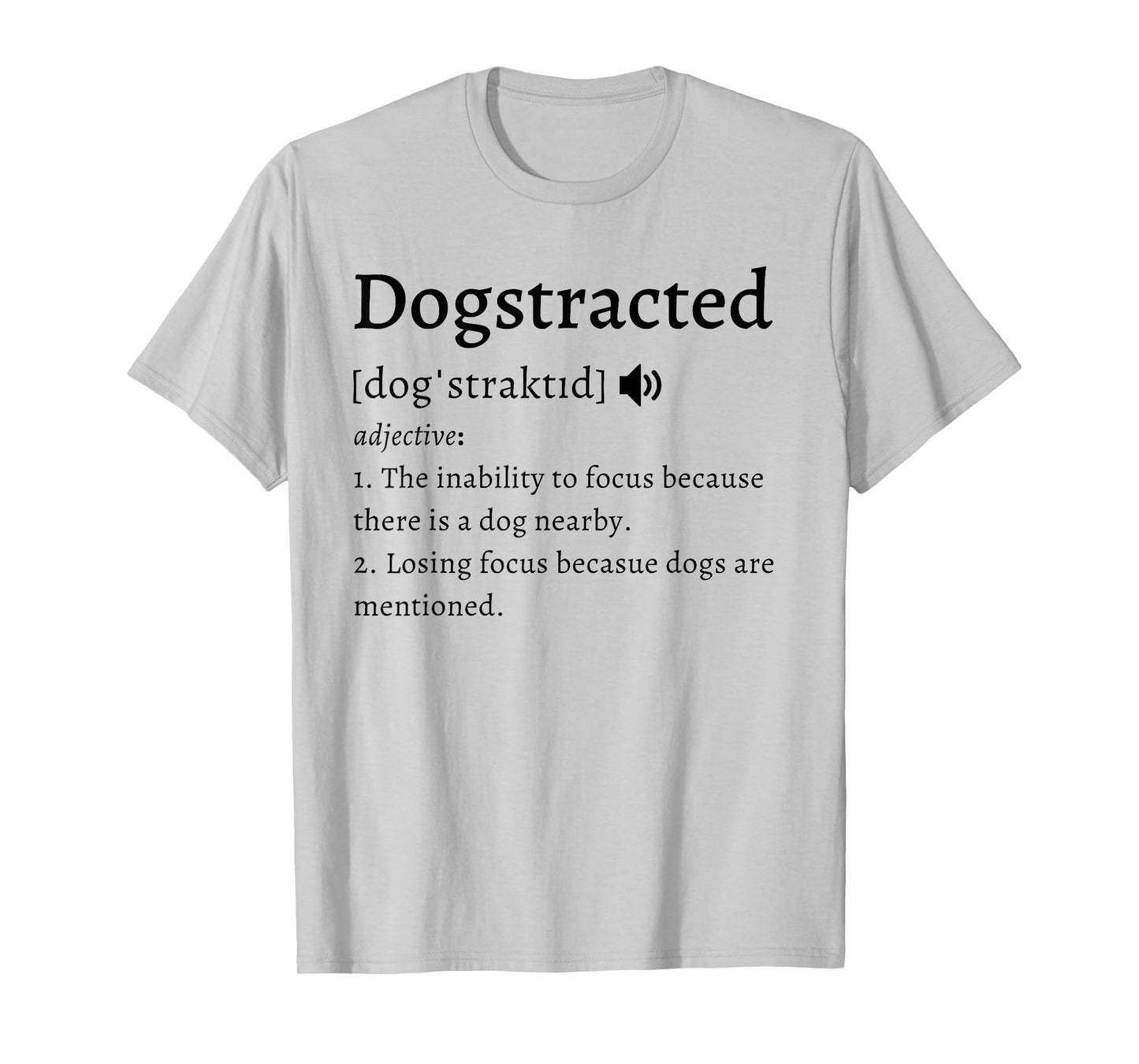 Dogstracted Funny Dog Lover Definition Sarcastic Pet Design T-Shirt