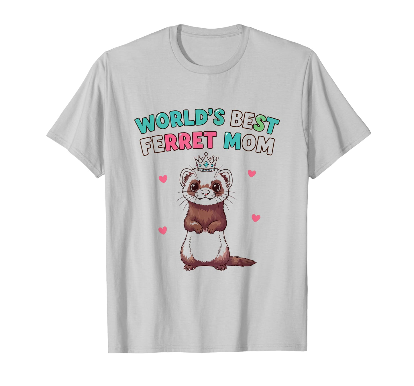 Best Ferret Mom Funny Animal Lover Cute Pet Owner for Women T-Shirt