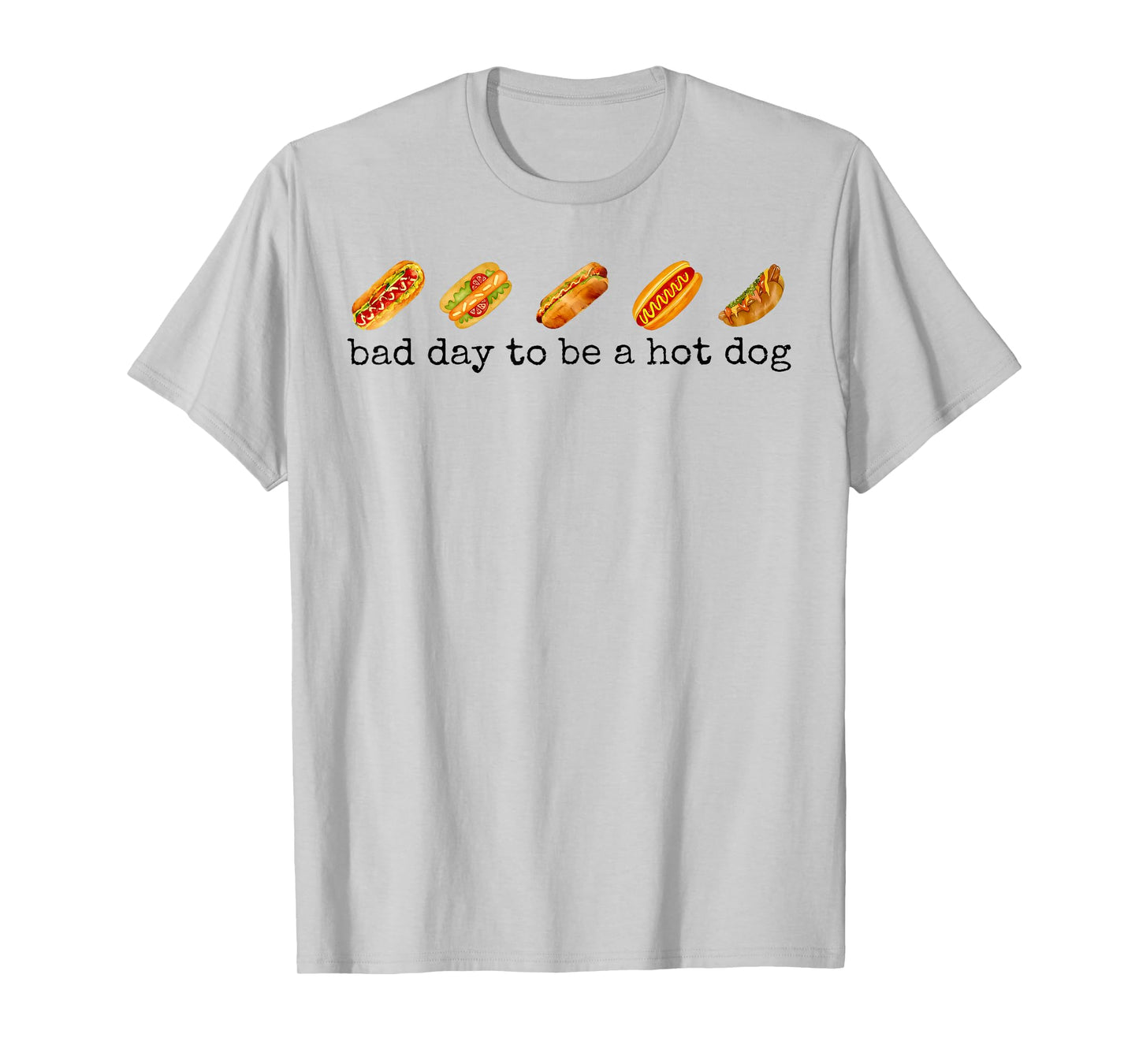 Bad Day To Be A Hot Dog - Hot Dog Lover Fast Food Wiener T-Shirt