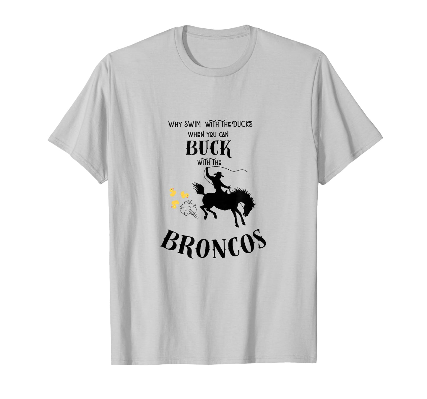 Bronco Driver's Bucking Duck Funny T-Shirt