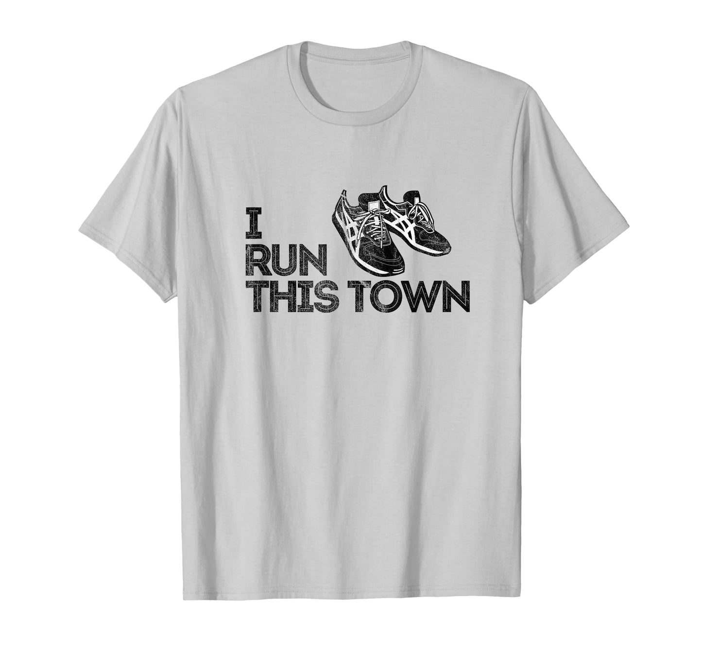 I Run This Town Funny Running Tee T-Shirt