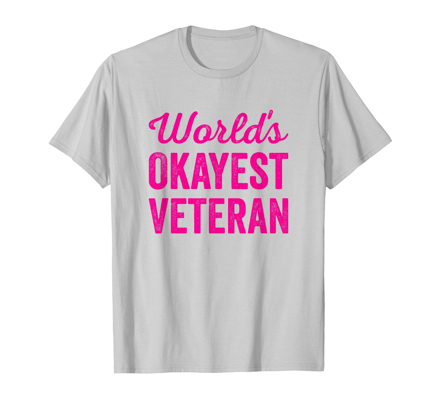 Worlds Okayest Veteran Funny Sarcastic Long Experience Skill T-Shirt