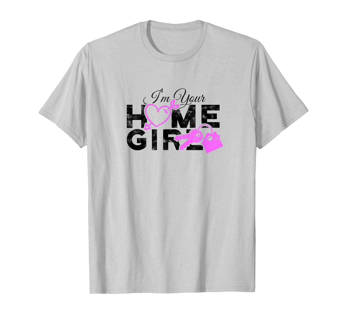 I'm Your Home Girl Female Realtor T-Shirt