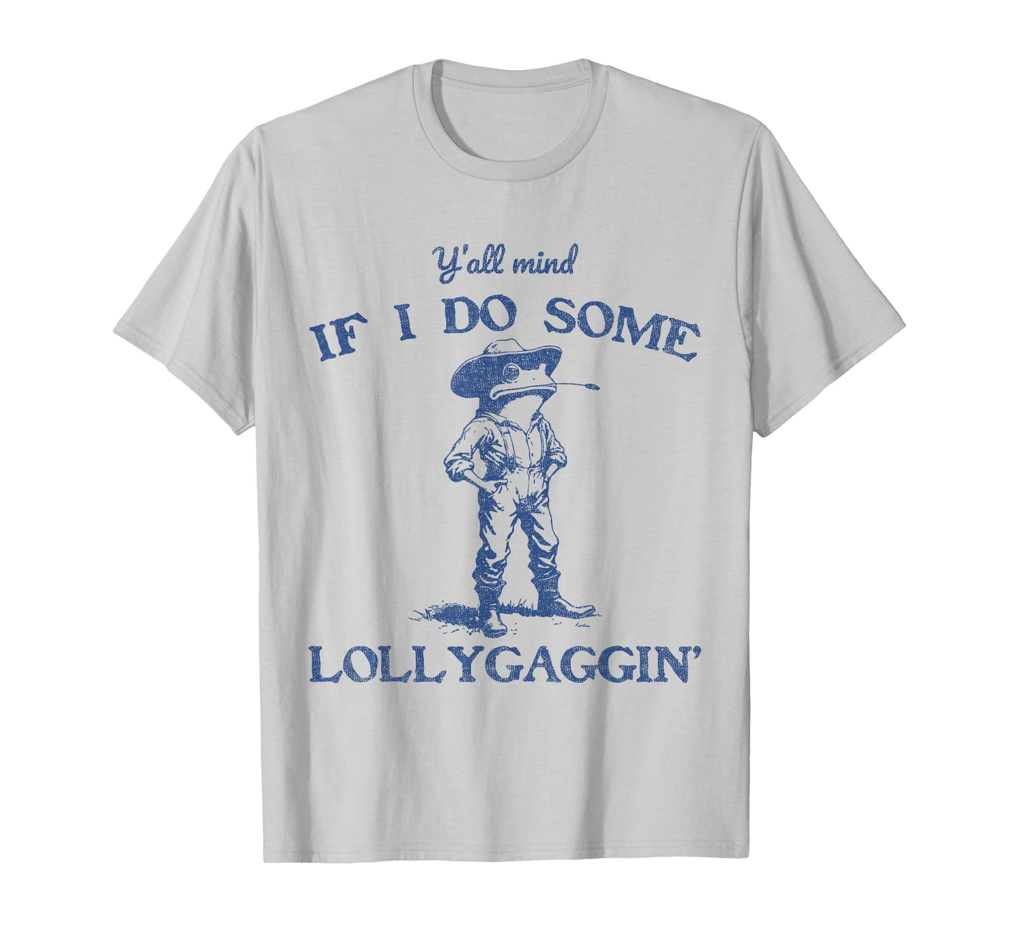 Y'all Mind If I Do Some Lollygaggin Funny Cowboy Frog T-Shirt
