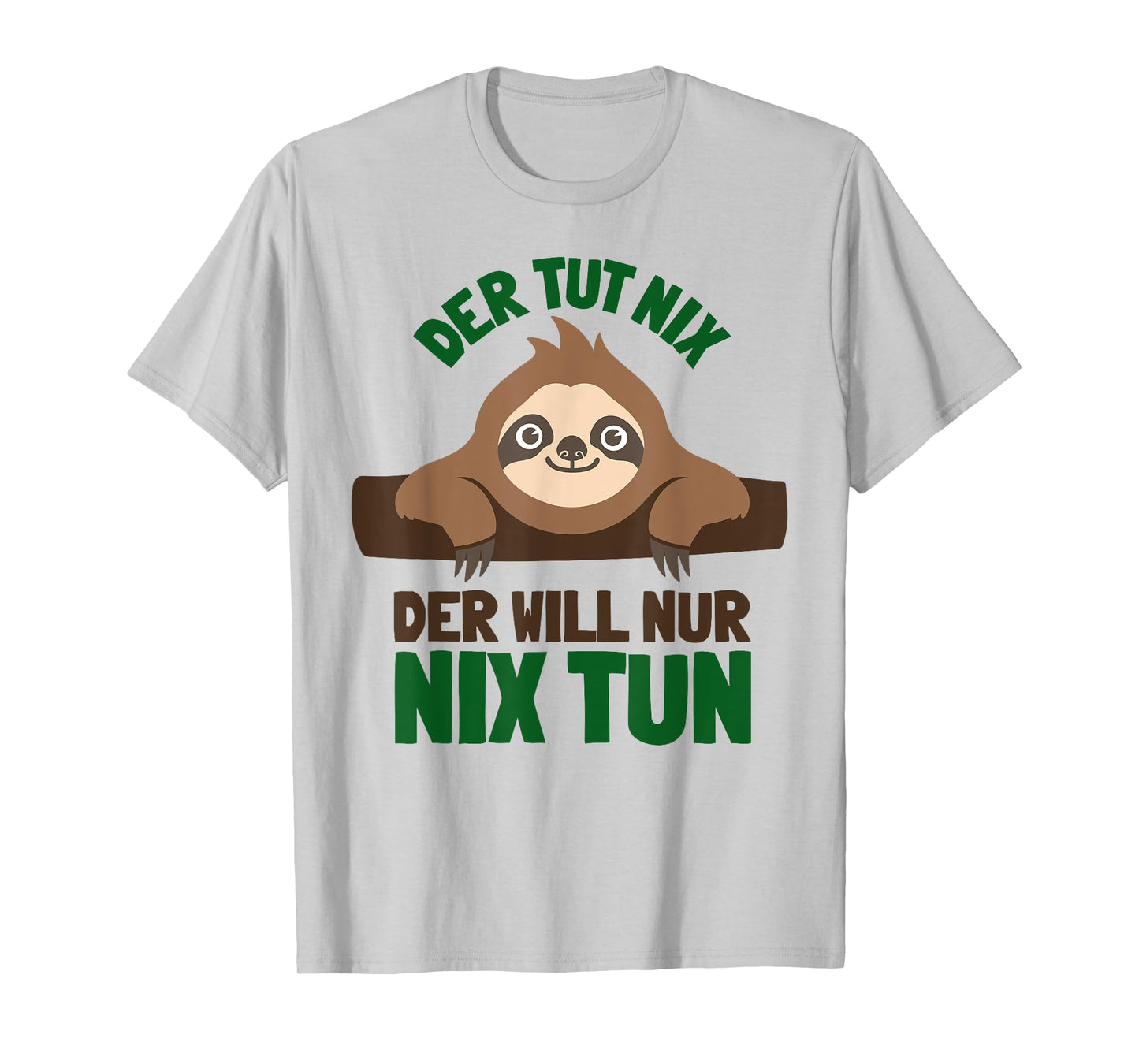 Der TUT nix Der Will nur nix tun - Sloth Faulpelz Chiller T-Shirt