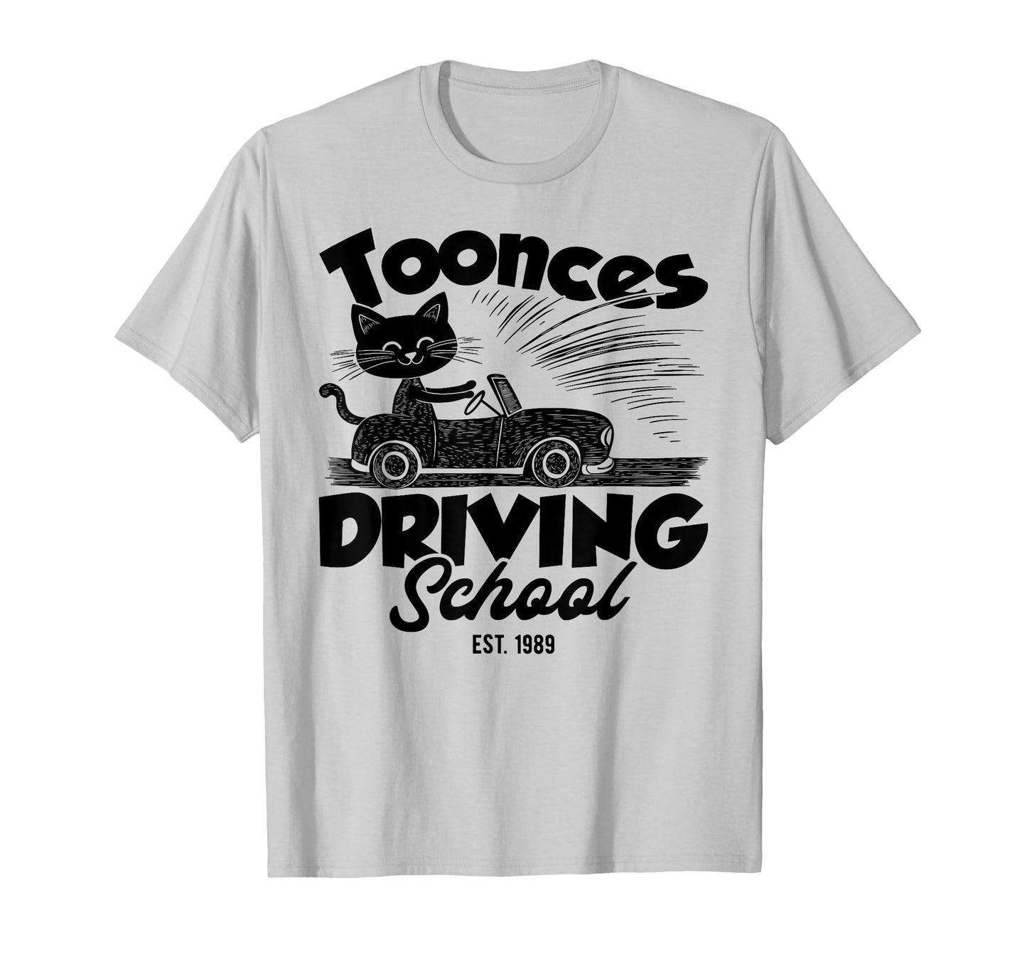 Toonces Driving School Est Legendary Driving Cat Funny T-Shirt for Men Women