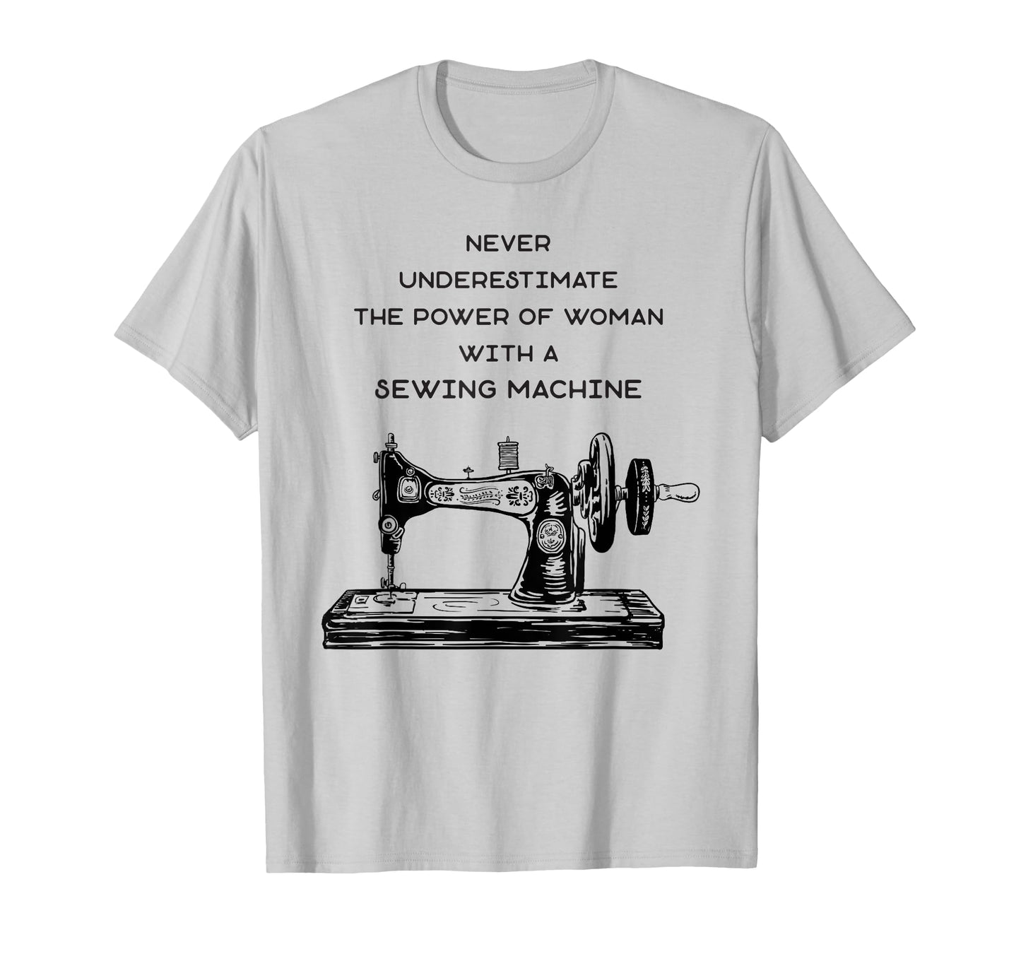 Never Underestimate A Woman With A Sewing Machine T-Shirt