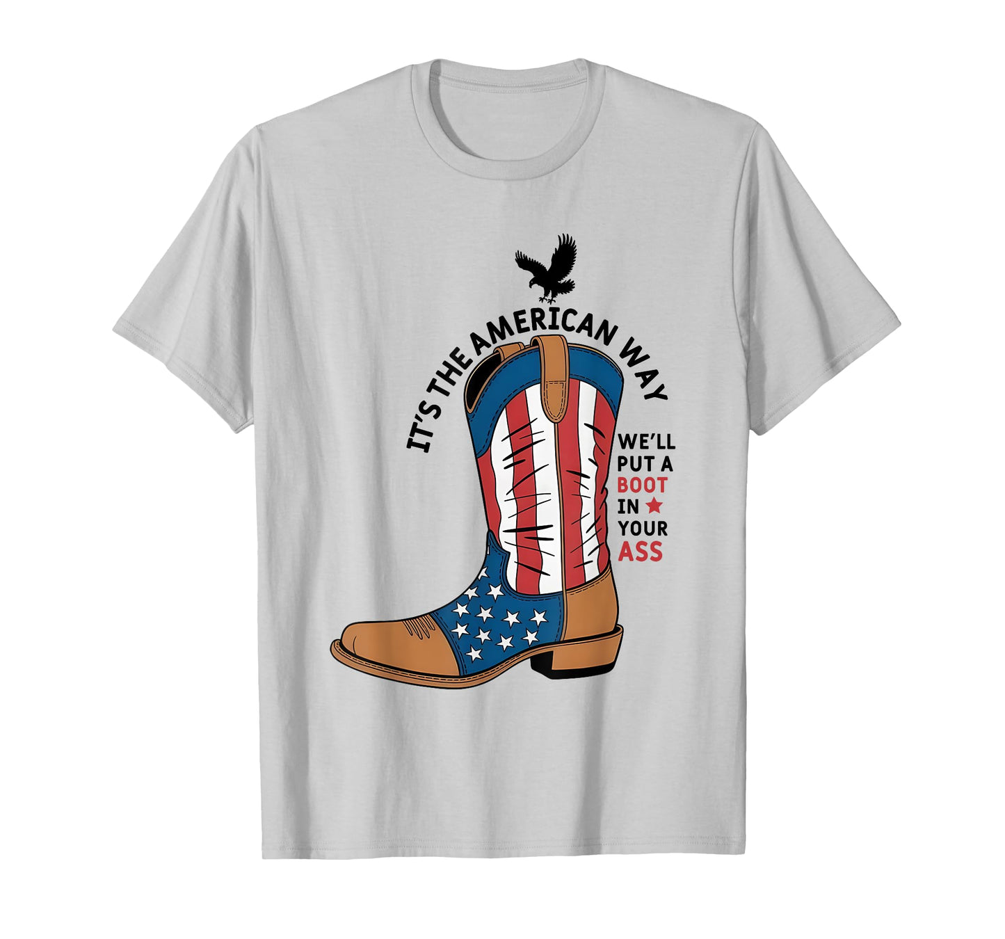 We'll Put A Boot In Your Ass Western Cowgirl 4th Of July T-Shirt