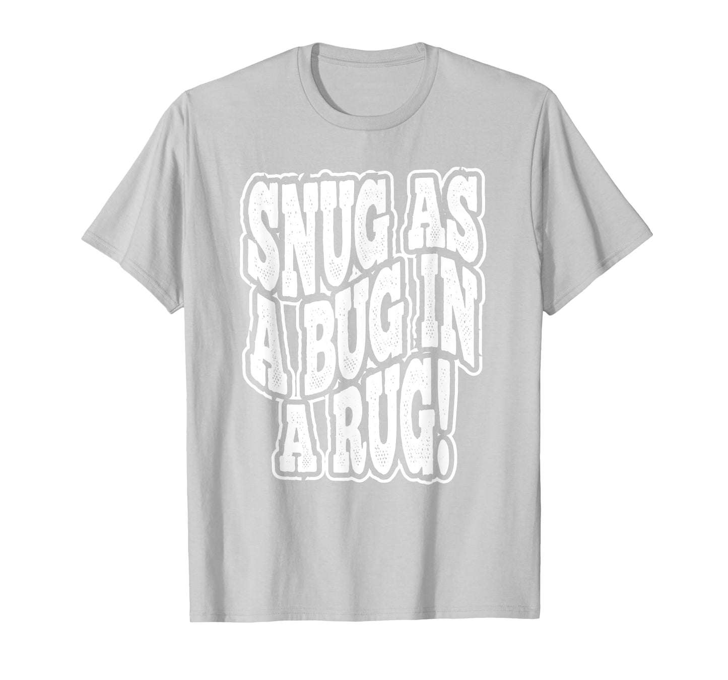 Snug As a Bug in a Rug T-shirt